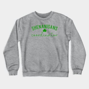 Shenanigans Coordinator St Patrick's Day Crewneck Sweatshirt